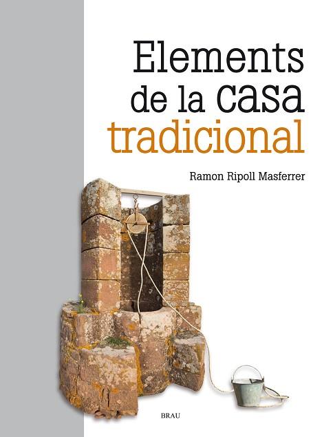 ELEMENTS DE LA CASA TRADICIONAL | 9788418096136 | RIPOLL, RAMON | Llibreria Drac - Llibreria d'Olot | Comprar llibres en català i castellà online