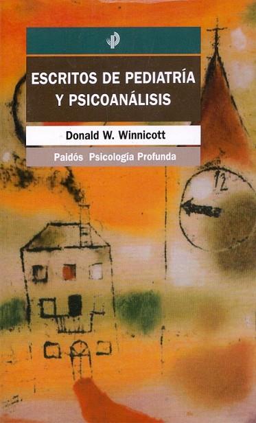ESCRITOS DE PEDIATRIA Y PSICOANALISIS | 9788449304538 | WINNICOTT, DONALD W. | Llibreria Drac - Llibreria d'Olot | Comprar llibres en català i castellà online