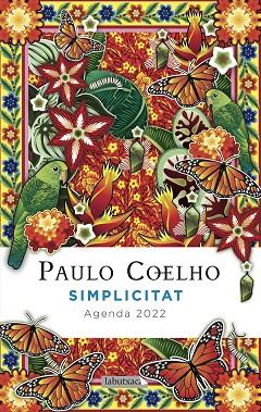 AGENDA COELHO 2022. SIMPLICITAT | 9788418572258 | COELHO, PAULO | Llibreria Drac - Librería de Olot | Comprar libros en catalán y castellano online
