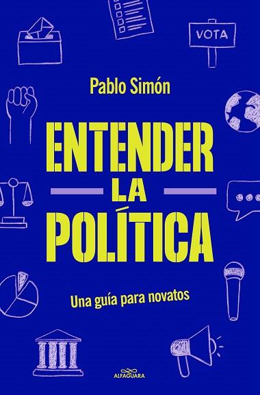 ENTENDER LA POLITÍCA | 9788419191762 | SIMÓN, PABLO | Llibreria Drac - Llibreria d'Olot | Comprar llibres en català i castellà online