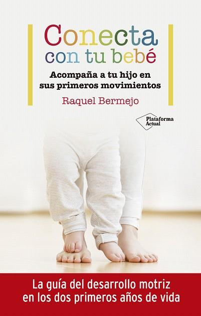 CONECTA CON TU BEBÉ | 9788417886899 | BERMEJO, RAQUEL | Llibreria Drac - Llibreria d'Olot | Comprar llibres en català i castellà online