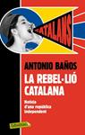 REBEL·LIÓ CATALANA, LA | 9788499306537 | BAÑOS, ANTONIO | Llibreria Drac - Llibreria d'Olot | Comprar llibres en català i castellà online