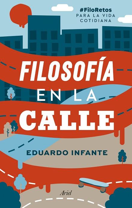 FILOSOFÍA EN LA CALLE | 9788434431201 | INFANTE, EDUARDO | Llibreria Drac - Librería de Olot | Comprar libros en catalán y castellano online