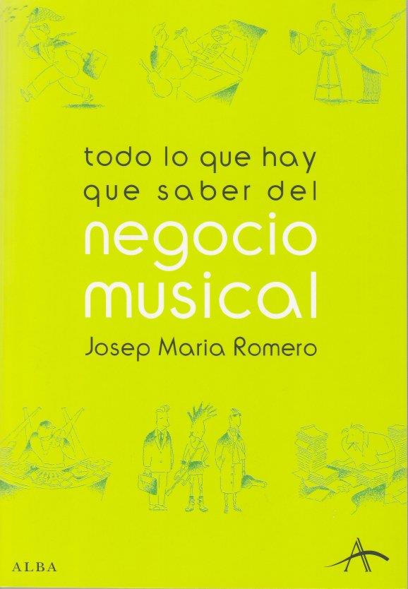TODO LO QUE HAY QUE SABER DEL NEGOCIO MUSICAL | 9788484282846 | ROMERO, JOSEP MARIA | Llibreria Drac - Llibreria d'Olot | Comprar llibres en català i castellà online