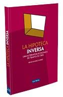 HIPOTECA INVERSA, LA: UNA ALTERNATIVA ECONOMICA EN TIEMPOS D | 9788498980790 | ALVAREZ, HENAR | Llibreria Drac - Llibreria d'Olot | Comprar llibres en català i castellà online