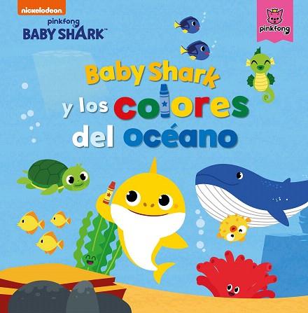 BABY SHARK Y LOS COLORES DEL OCÉANO (BABY SHARK) | 9788448856465 | AA.DD. | Llibreria Drac - Llibreria d'Olot | Comprar llibres en català i castellà online