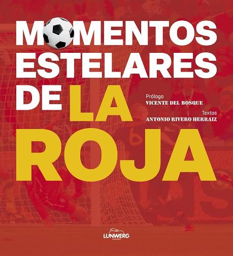 MOMENTOS ESTELARES DE LA ROJA | 9788418820960 | RIVERO, ANTONIO | Llibreria Drac - Llibreria d'Olot | Comprar llibres en català i castellà online