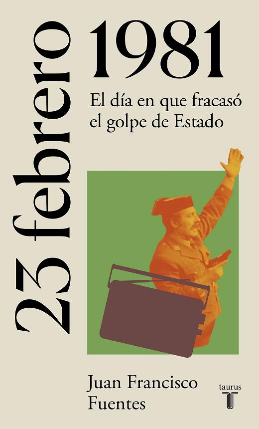 23 DE FEBRERO DE 1981 | 9788430622733 | FUENTES, JUAN FRANCISCO | Llibreria Drac - Llibreria d'Olot | Comprar llibres en català i castellà online