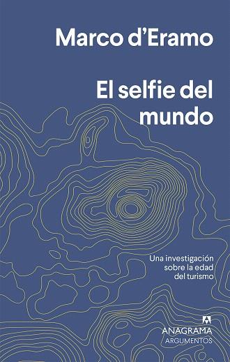 SELFIE DEL MUNDO, EL | 9788433964632 | D'ERAMO, MARCO | Llibreria Drac - Llibreria d'Olot | Comprar llibres en català i castellà online