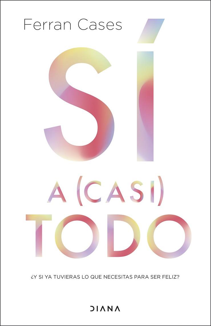 SÍ A (CASI) TODO | 9788411191197 | CASES, FERRAN | Llibreria Drac - Llibreria d'Olot | Comprar llibres en català i castellà online