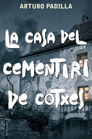 CASA DEL CEMENTIRI DE COTXES, LA | 9788417515935 | PADILLA, ARTURO | Llibreria Drac - Llibreria d'Olot | Comprar llibres en català i castellà online