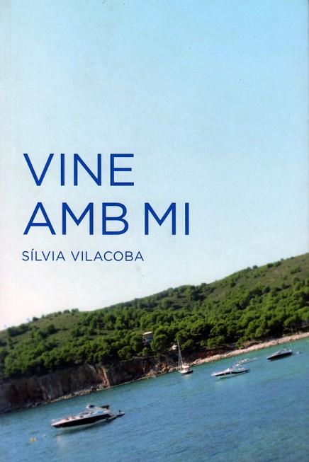 VINE AMB MI | 9788461721405 | VILACOBA, SILVIA | Llibreria Drac - Librería de Olot | Comprar libros en catalán y castellano online
