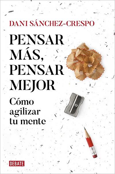 PENSAR MÁS, PENSAR MEJOR | 9788419642837 | SÁNCHEZ-CRESPO, DANI | Llibreria Drac - Llibreria d'Olot | Comprar llibres en català i castellà online