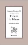 TIRANT LO BLANC | 9788482649764 | MARTORELL, JOANOT | Llibreria Drac - Llibreria d'Olot | Comprar llibres en català i castellà online