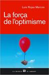 FORÇA DE L'OPTIMISME, LA | 9788429757026 | ROJAS MARCOS, LUIS | Llibreria Drac - Llibreria d'Olot | Comprar llibres en català i castellà online