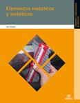 ELEMENTOS METÁLICOS Y SINTÉTICOS | 9788490037966 | DELGADO DURÁN, JUAN | Llibreria Drac - Llibreria d'Olot | Comprar llibres en català i castellà online