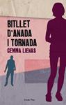 BITLLET D'ANADA I TORNADA | 9788492671243 | LIENAS, GEMMA | Llibreria Drac - Llibreria d'Olot | Comprar llibres en català i castellà online