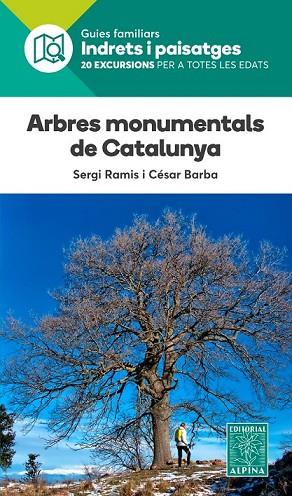 ARBRES MONUMENTALS DE CATALUNYA (GUIES FAMILIARS ALPINA) | 9788480907576 | RAMIS, SERGI; BARBA, CESAR | Llibreria Drac - Llibreria d'Olot | Comprar llibres en català i castellà online