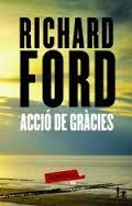 ACCIO DE GRACIES | 9788499307428 | FORD, RICHARD | Llibreria Drac - Llibreria d'Olot | Comprar llibres en català i castellà online