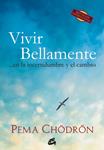 VIVIR BELLAMENTE | 9788484454830 | CHODRON, PEMA | Llibreria Drac - Llibreria d'Olot | Comprar llibres en català i castellà online