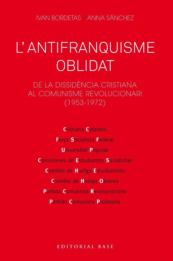 ANTIFRANQUISME OBLIDAT. DE LA DISSIDÈNCIA CRISTIANA AL COMUNISME REVOLUCIONARI | 9788417759230 | BORDETAS, IVAN; SÁNCHEZ, ANNA | Llibreria Drac - Llibreria d'Olot | Comprar llibres en català i castellà online