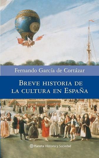 BREVE HISTORIA DE LA CULTURA EN ESPAÑA | 9788408082071 | GARCIA DE CORTAZAR, FERNANDO | Llibreria Drac - Llibreria d'Olot | Comprar llibres en català i castellà online