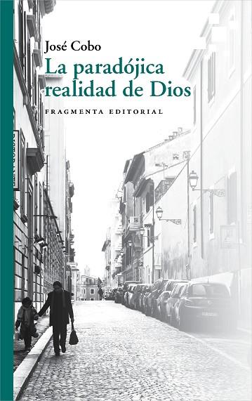 PARADÓJICA REALIDAD DE DIOS, LA | 9788417796426 | COBO, JOSÉ | Llibreria Drac - Llibreria d'Olot | Comprar llibres en català i castellà online