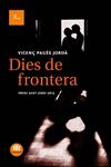 DIES DE FRONTERA (PREMI SANT JORDI 2013) | 9788475884738 | PAGÈS JORDÀ, VICENÇ | Llibreria Drac - Librería de Olot | Comprar libros en catalán y castellano online