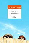 UNGLES PERFECTES | 9788484379331 | VICENS, ANTONIA | Llibreria Drac - Llibreria d'Olot | Comprar llibres en català i castellà online