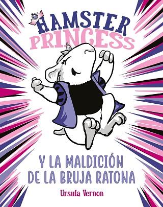 HAMSTER PRINCESS Y LA MALDICIÓN DE LA BRUJA RATONA (HAMSTER PRINCESS) | 9788417671860 | VERNON, URSULA | Llibreria Drac - Llibreria d'Olot | Comprar llibres en català i castellà online