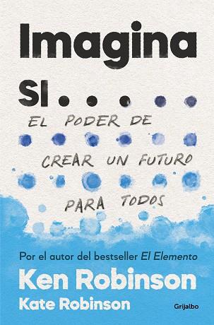 IMAGINA SI... | 9788425357787 | ROBINSON, KEN; ROBINSON, KATE | Llibreria Drac - Llibreria d'Olot | Comprar llibres en català i castellà online