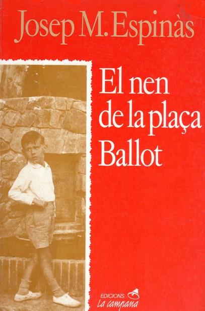 NEN DE LA PLAÇA BALLOT, EL | 9788486491215 | ESPINAS, JOSEP M. | Llibreria Drac - Librería de Olot | Comprar libros en catalán y castellano online