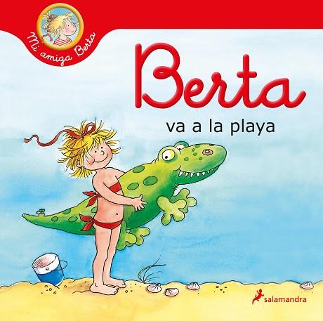BERTA VA A LA PLAYA (MI AMIGA BERTA) | 9788418637131 | SCHNEIDER, LIANE | Llibreria Drac - Llibreria d'Olot | Comprar llibres en català i castellà online