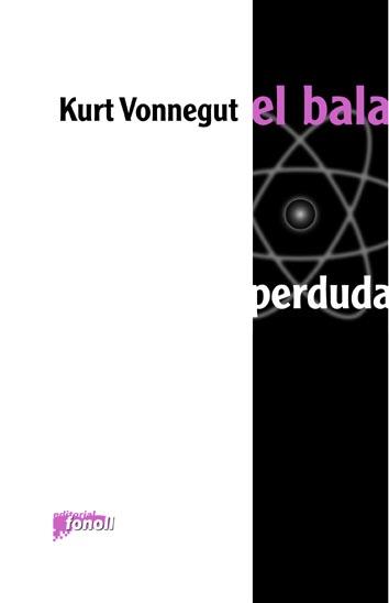 BALA PERDUDA, EL | 9788493652517 | VONNEGUT, KURT | Llibreria Drac - Llibreria d'Olot | Comprar llibres en català i castellà online