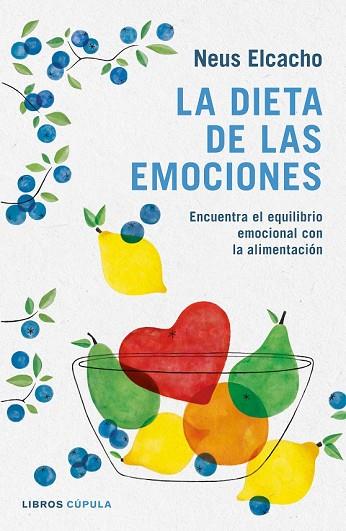 DIETA DE LAS EMOCIONES, LA | 9788448023836 | ELCACHO, NEUS | Llibreria Drac - Llibreria d'Olot | Comprar llibres en català i castellà online