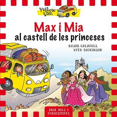 MAX I MIA AL CASTELL DE LES PRINCESES (YELLOW VAN 8) | 9788424659813 | DICKINSON, VITA | Llibreria Drac - Llibreria d'Olot | Comprar llibres en català i castellà online
