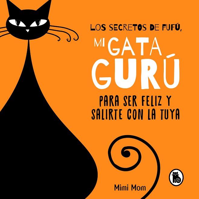 SECRETOS DE FUFÚ MI GATA GURÚ, LOS | 9788402426239 | MOM, MIMI | Llibreria Drac - Llibreria d'Olot | Comprar llibres en català i castellà online