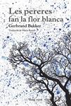 PERERES FAN LA FLOR BLANCA, LES (RAIGS GLOBULARS 19) | 9788494385407 | BAKKER, GERBRAND | Llibreria Drac - Llibreria d'Olot | Comprar llibres en català i castellà online