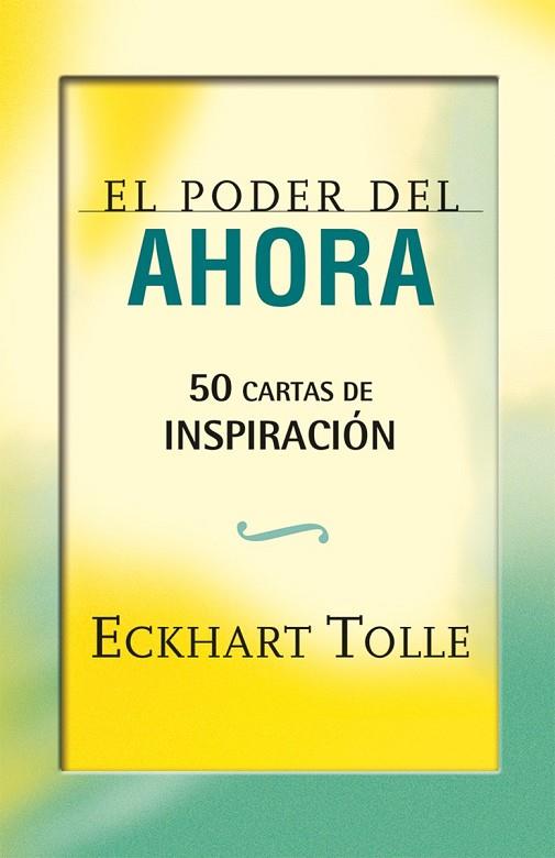 PODER DEL AHORA 50 CARTAS DE INSPIRACIÓN | 9788484456407 | TOLLE, ECKHART | Llibreria Drac - Llibreria d'Olot | Comprar llibres en català i castellà online