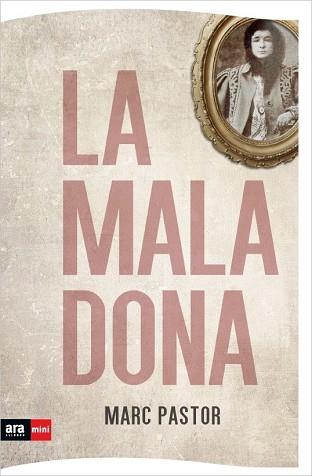 MALA DONA, LA (ARA MINI) | 9788493905545 | PASTOR, MARC | Llibreria Drac - Llibreria d'Olot | Comprar llibres en català i castellà online