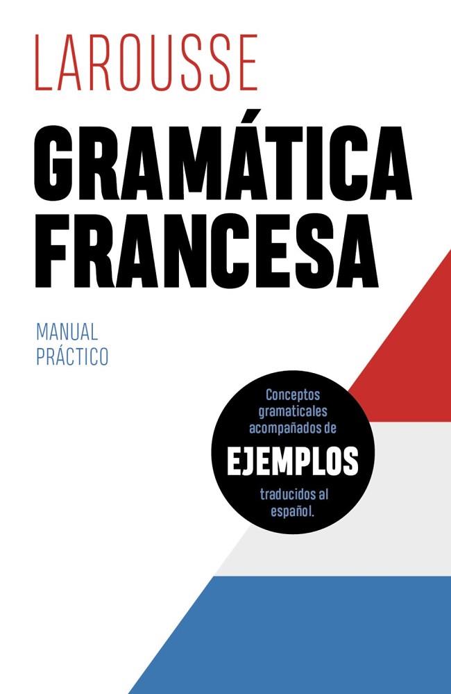 GRAMÁTICA FRANCESA | 9788418882449 | ÉDITIONS LAROUSSE | Llibreria Drac - Llibreria d'Olot | Comprar llibres en català i castellà online