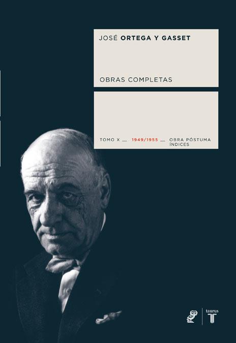 OBRAS COMPLETAS. TOMO X (1949/1955) [OBRA PÓSTUMA ORTEGA Y GASSET] | 9788430607761 | ORTEGA Y GASSET, JOSE | Llibreria Drac - Llibreria d'Olot | Comprar llibres en català i castellà online