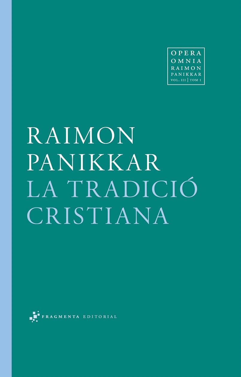 TRADICIÓ CRISTIANA, LA | 9788415518846 | PANIKKAR, RAIMON | Llibreria Drac - Llibreria d'Olot | Comprar llibres en català i castellà online