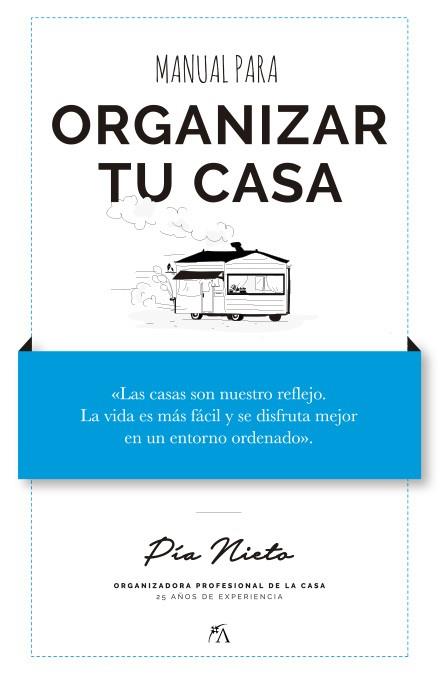 MANUAL PARA ORGANIZAR  TU CASA | 9788417057718 | NIETO, PÍA | Llibreria Drac - Llibreria d'Olot | Comprar llibres en català i castellà online