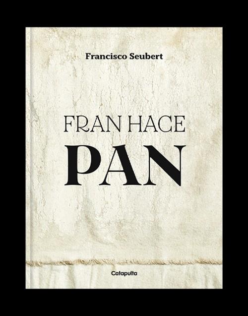 FRAN HACE PAN | 9789878150604 | SEUBERT, FRANCISCO | Llibreria Drac - Llibreria d'Olot | Comprar llibres en català i castellà online