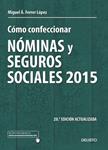 CÓMO CONFECCIONAR NÓMINAS Y SEGUROS SOCIALES 2015 | 9788423420902 | FERRER, MIGUEL ÁNGEL | Llibreria Drac - Llibreria d'Olot | Comprar llibres en català i castellà online