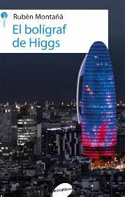 BOLÍGRAF DE HIGGS, EL | 9788416844227 | MONTAÑÁ, RUBÈN | Llibreria Drac - Llibreria d'Olot | Comprar llibres en català i castellà online