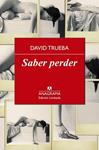 SABER PERDER | 9788433928351 | TRUEBA, DAVID | Llibreria Drac - Llibreria d'Olot | Comprar llibres en català i castellà online