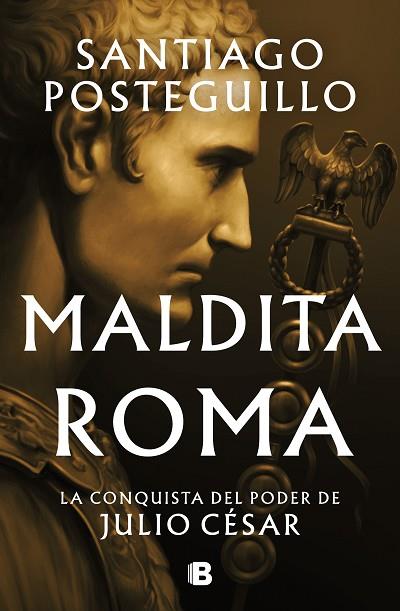 MALDITA ROMA (SERIE JULIO CÉSAR 2) | 9788466676564 | POSTEGUILLO, SANTIAGO | Llibreria Drac - Llibreria d'Olot | Comprar llibres en català i castellà online