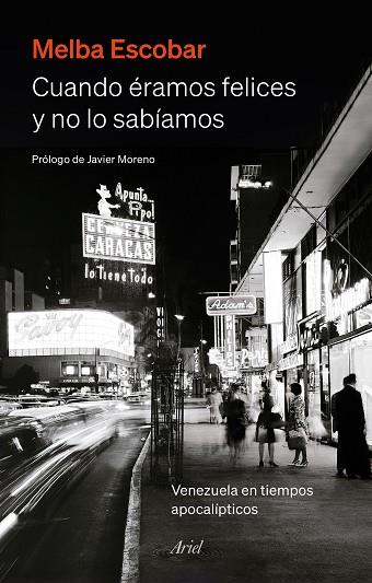 CUANDO ÉRAMOS FELICES Y NO LO SABÍAMOS | 9788434435445 | ESCOBAR, MELBA | Llibreria Drac - Llibreria d'Olot | Comprar llibres en català i castellà online